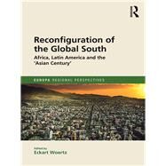 Reconfiguration of the Global South: Africa and Latin America and the 'Asian Century' by Woertz; Eckart, 9781857438635