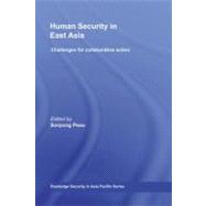 Human Security in East Asia: Challenges for Collaborative Action by Peou, Sorpong, 9780203888636