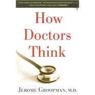 How Doctors Think by Groopman, Jerome, 9780547348636