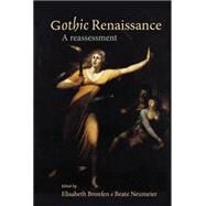 Gothic Renaissance A Reassessment by Bronfen, Elisabeth; Neumeier, Beate, 9780719088636