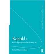 Kazakh: A Comprehensive Grammar by Muhamedowa; Raihan, 9781138828636