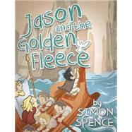 Jason and the Golden Fleece by Spence, Simon, 9781523488636