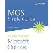 MOS Study Guide for Microsoft Outlook Exam MO-400 by Lambert, Joan, 9780136628637