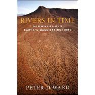 Rivers in Time by Ward, Peter D., 9780231118637