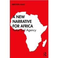 A New Narrative for Africa by Alao, Abiodun, 9780367228637