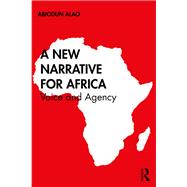 A New Narrative for Africa by Alao, Abiodun, 9780367228637