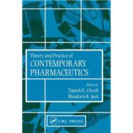Theory and Practice of Contemporary Pharmaceutics by Ghosh; Tapash K., 9780415288637