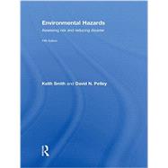 Environmental Hazards: Assessing Risk and Reducing Disaster by Smith; Keith, 9780415428637