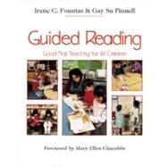 Guided Reading : Good First Teaching for All Children by Fountas, Irene C., 9780435088637