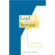 Lord and Servant: A Covenant Christology by Horton, Michael Scott, 9780664228637