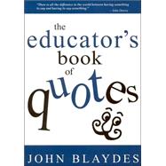 The Educator's Book of Quotes by John Blaydes, 9780761938637