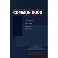 Reconstructing the Common Good in Education by Cuban, Larry; Shipps, Dorothy, 9780804738637
