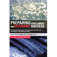 Preparing Your Campus for Veterans' Success by Kelley, Bruce C.; Smith, Justin M.; Fox, Ernetta L.; Wheeler, Holly (CON), 9781579228637