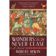 Wonders Will Never Cease by Irwin, Robert, 9781628728637