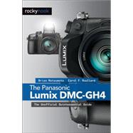The Panasonic Lumix DMC-GH4 by Matsumoto, Brian; Roullard, Carol F., 9781937538637