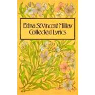 Collected Lyrics by MILLAY EDNA ST VINCENT, 9780060908638