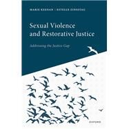 Sexual Violence and Restorative Justice by Keenan, Marie; Zinsstag, Estelle, 9780198858638