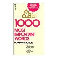 1000 Most Important Words For Anyone and Everyone Who Has Something to Say by SCHUR, NORMAN W., 9780345298638