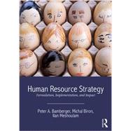 Human Resource Strategy: Formulation, Implementation, and Impact by Peter A.; Bamberger, 9780415658638