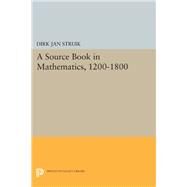 A Source Book in Mathematics, 1200-1800 by Struik, Dirk Jan, 9780691638638