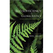 Eco-Sufficiency and Global Justice Women Write Political Ecology by Salleh, Ariel, 9780745328638