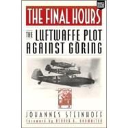 The Final Hours by Steinhoff, Johannes, 9781574888638