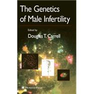 The Genetics of Male Fertility by Carrell, Douglas T., 9781588298638