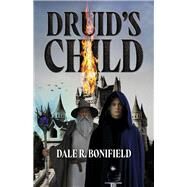Druid's Child by Bonifield, Dale R., 9781667878638