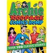 Archie 1000 Page Comics Romp by ARCHIE SUPERSTARS, 9781682558638