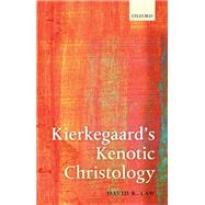 Kierkegaard's Kenotic Christology by Law, David R., 9780199698639