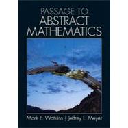 Passage to Abstract Mathematics by Watkins, Mark E.; Meyer, Jeffrey L., 9780321738639