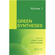 Green Syntheses by Tundo, Pietro; Andraos, John, 9780367378639
