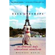 Ella in Europe An American Dog's International Adventures by KONIK, MICHAEL, 9780385338639