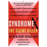 Syndrome X The Silent Killer: The New Heart Disease Risk by Strom, Terry Kirsten; Fox, Barry; Reaven, Gerald, 9780684868639
