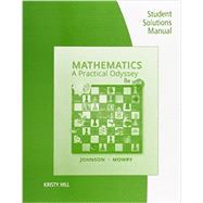 Student Solutions Manual for Johnson/Mowry's Mathematics: A Practical Odyssey, 8th by Johnson, David B.; Mowry, Thomas A., 9781305108639