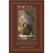 Poe in His Own Time: A Biographical Chronicle of His Life, Drawn from Recollections, Interviews, and Memoirs by Family, Friends, and Associates by Fisher, Benjamin F., 9781587298639