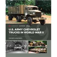 U.s. Army Chevrolet Trucks in World War II by Andres, Didier, 9781612008639