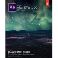 Adobe After Effects CC Classroom in a Book (2019 Release) by Fridsma, Lisa; Gyncild, Brie, 9780135298640