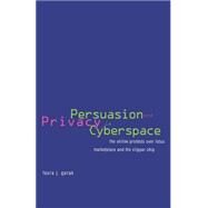 Persuasion and Privacy in Cyberspace : The Online Protests over Lotus Marketplace and the Clipper Chip by Laura J. Gurak, 9780300078640
