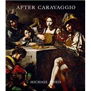 After Caravaggio by Fried, Michael, 9780300218640