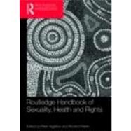 Routledge Handbook of Sexuality, Health and Rights by Aggleton; Peter, 9780415468640