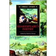 The Cambridge Companion to Shakespeare's Poetry by Edited by Patrick Cheney, 9780521608640