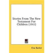 Stories From The New Testament For Children by Barker, Elsa, 9780548818640