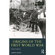 Origins of the First World War by Martel; Gordon, 9781138928640