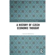 A History of Czech Economic Thought by Antonie Dolealov, 9781317428640
