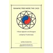 Roaming Free Inside the Cage: A Daoist Approach to the Enneagram and Spiritual Transformation by Schafer, William, 9781440188640