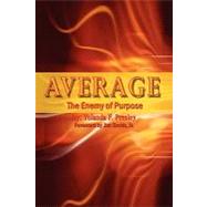 Average the Enemy of Purpose by Presley, Yolanda, 9781453508640