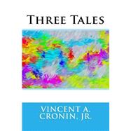 Three Tales by Cronin, Vincent A., Jr., 9781519558640
