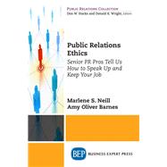 Public Relations Ethics by Neill, Marlene S.; Barnes, Amy Oliver, 9781947098640