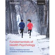 Fundamentals of Health Psychology by Hadjistavropoulos, Thomas; Hadjistavropoulos, Heather D., 9780199028641